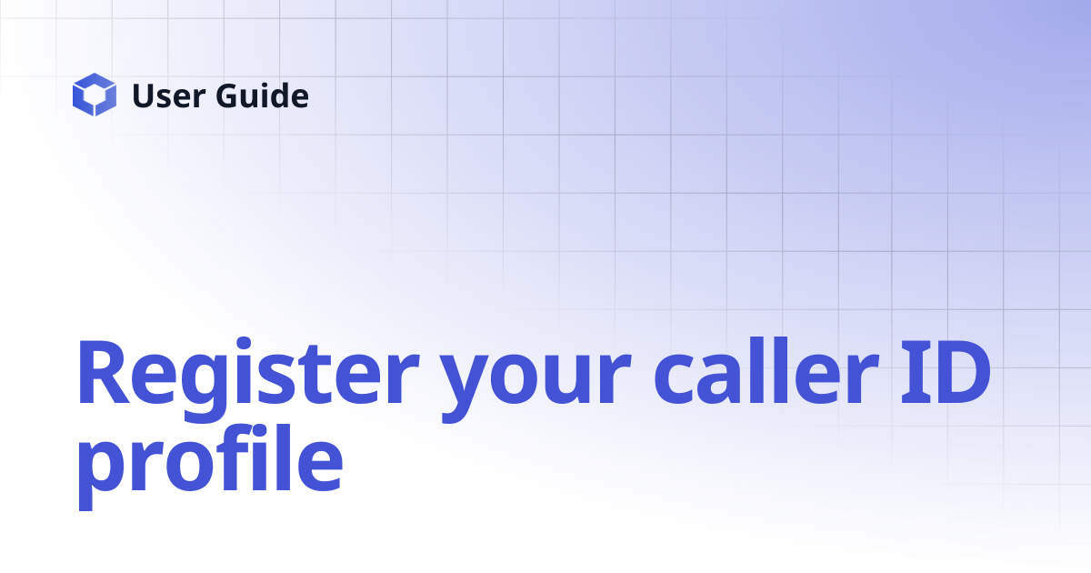 Register your caller ID profile | English | User Guide